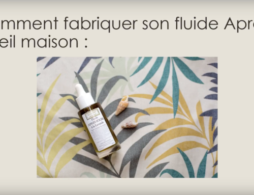 Recette cosmétique maison : Comment fabriquer vous même votre Fluide Après Soleil